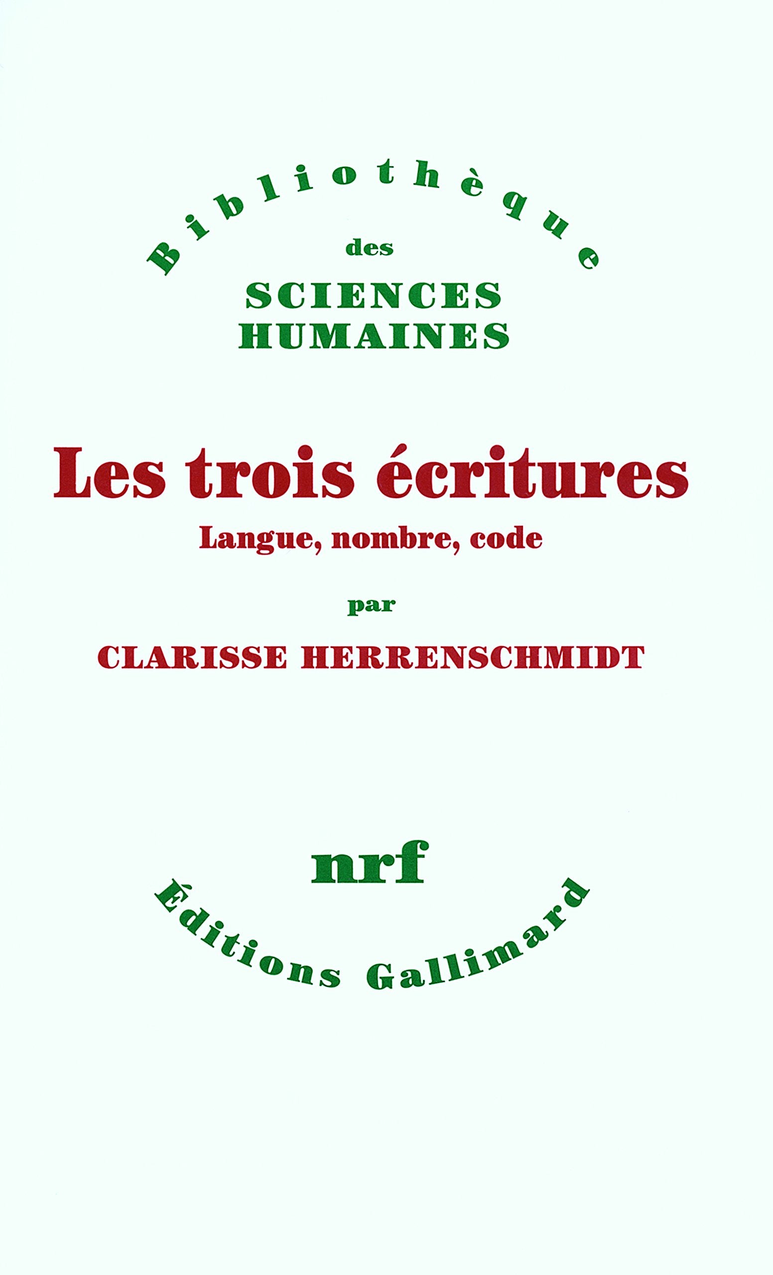 Les trois écritures: Langue, nombre, code 9782070760251