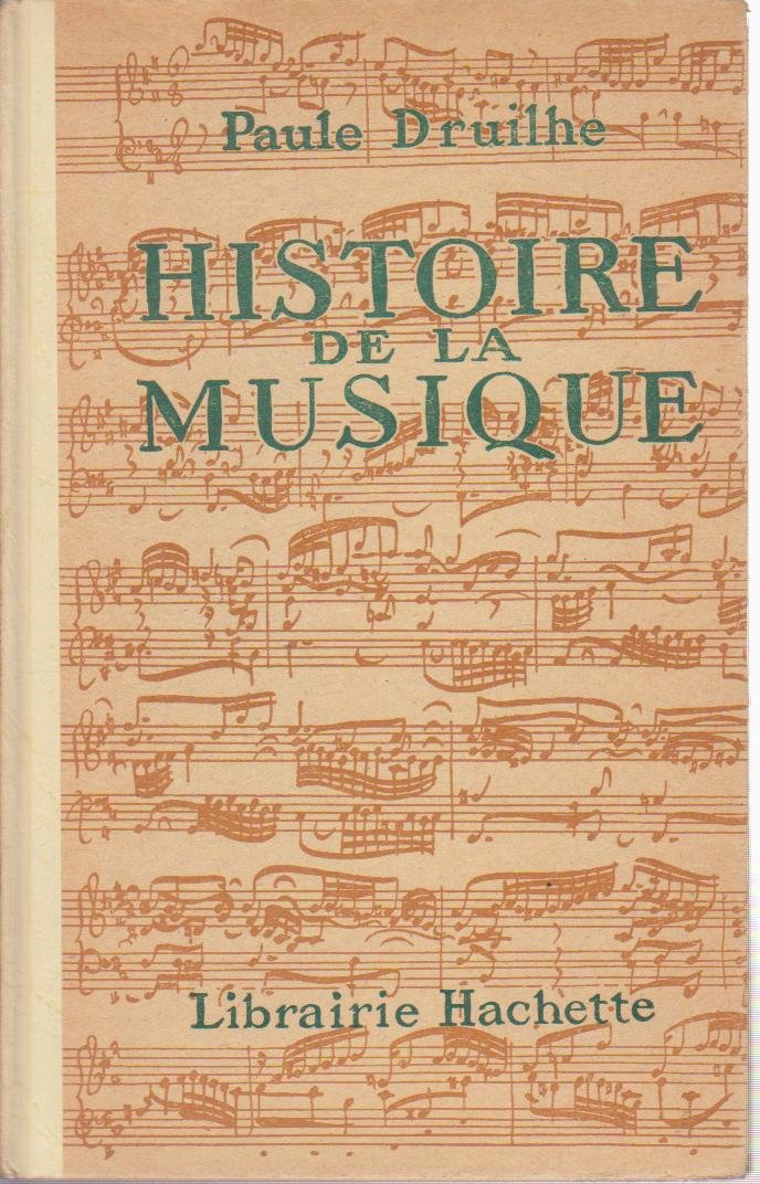 Histoire de la musique. Editions Hachette. 1961. Cartonnage de l'éditeur. 157 pages. (Musique, Manuel scolaire secondaire)