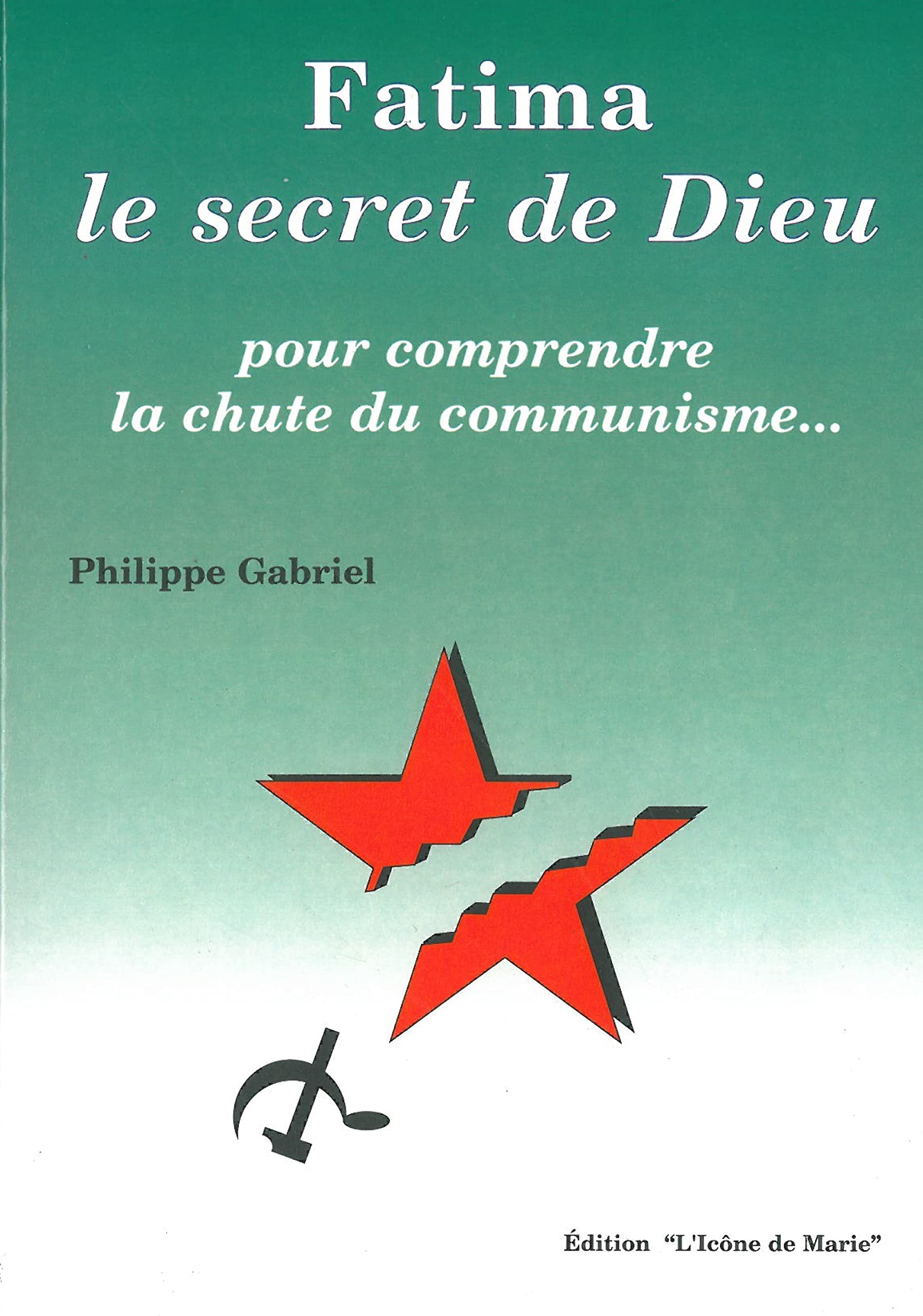 Fatima, le secret de Dieu : Pour comprendre la chute du communisme 9782909341149