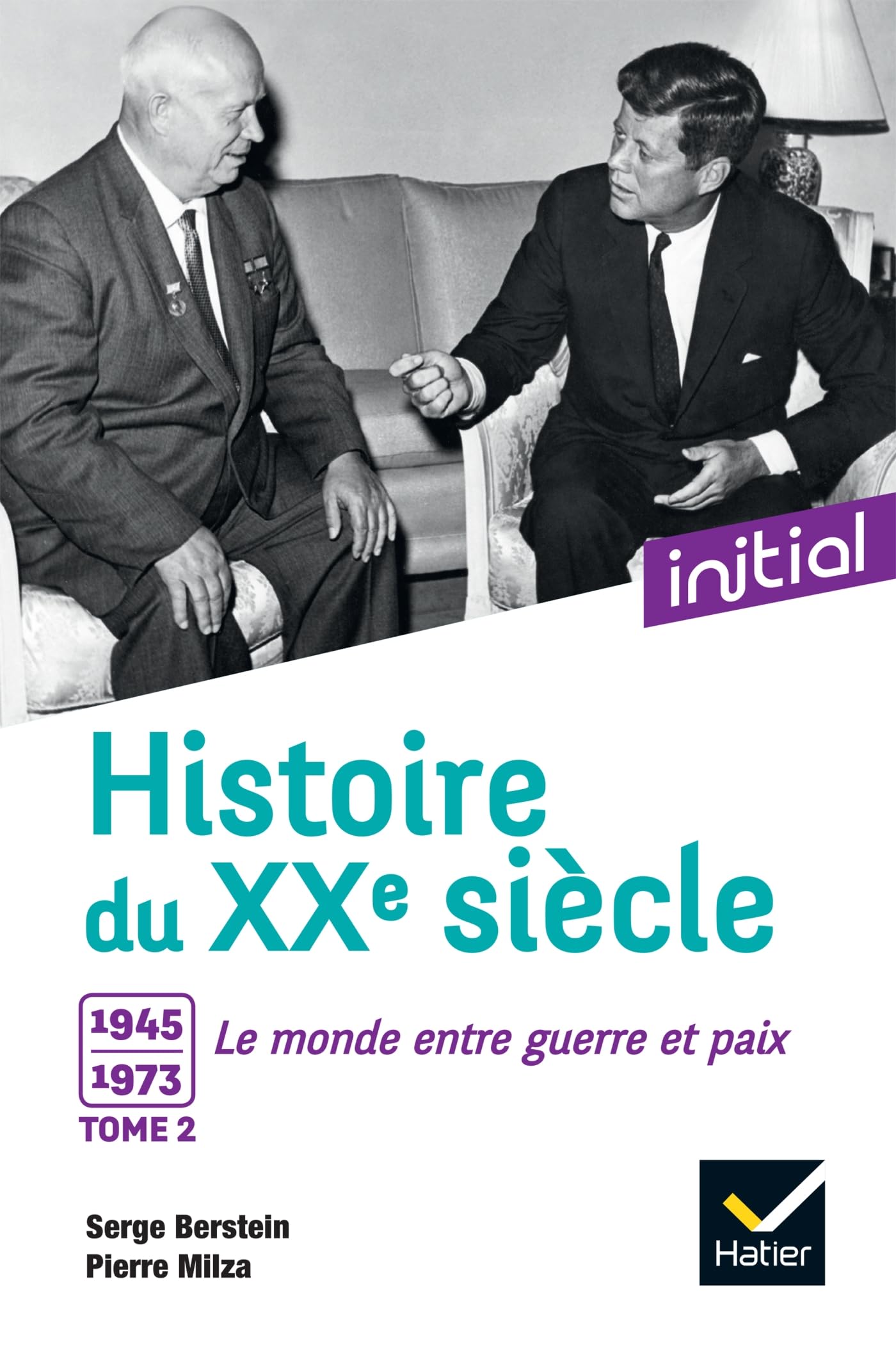 Initial - Histoire du XXe siècle : Tome 2, 1945-1973, le monde entre guerre et paix - Edition 2017 9782401001176