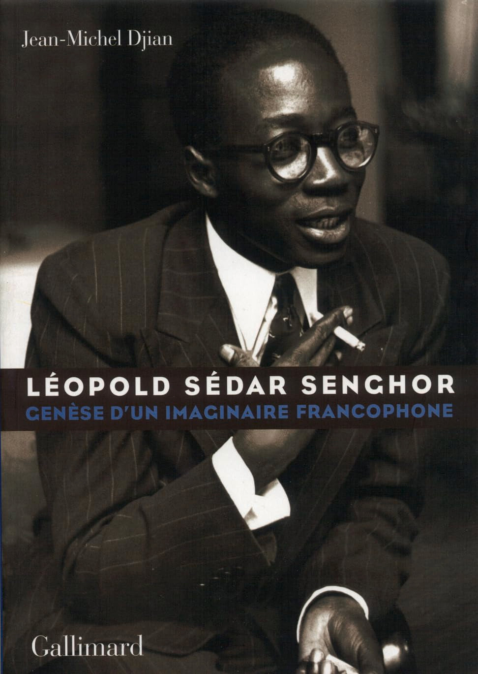 Léopold Sédar Senghor: Genèse d'un imaginaire francophone 9782070776016