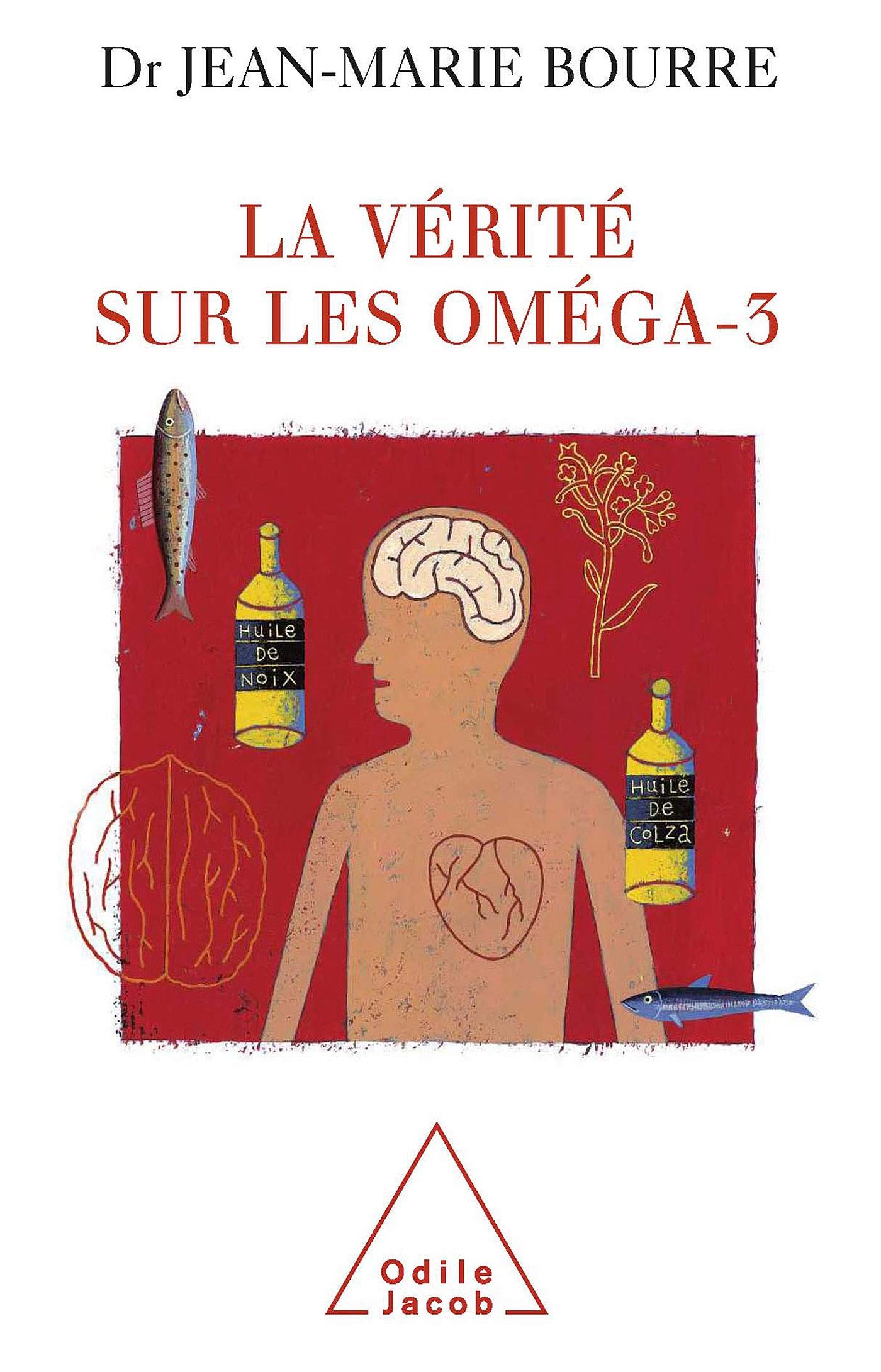 La Vérité sur les oméga-3 9782738115201