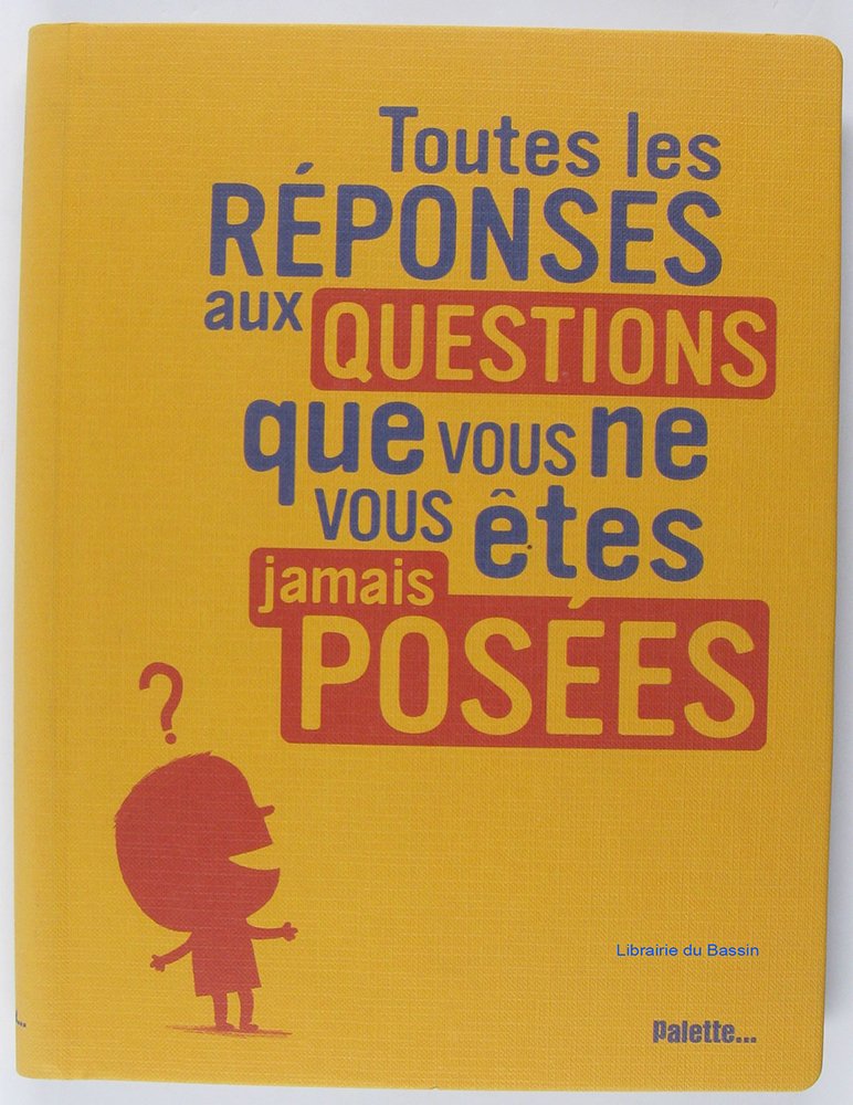 Toutes les réponses aux questions (tome 1) 9782915710199