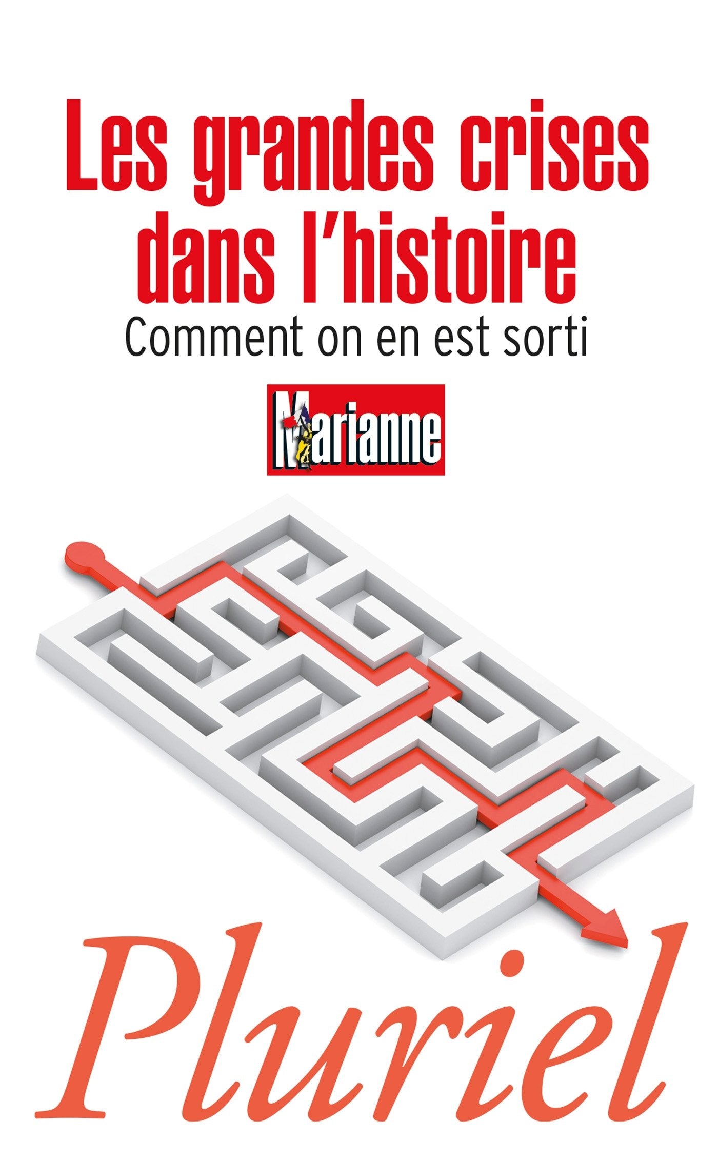 Les grandes crises dans l'histoire: Comment on en est sorti 9782818503652