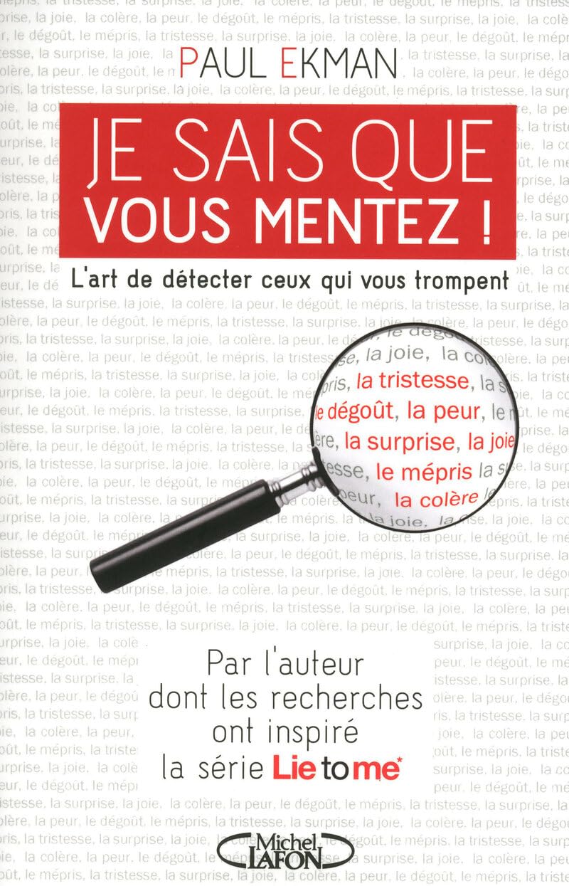 Je sais que vous mentez ! L'art de détecter ceux qui vous trompent 9782749912967