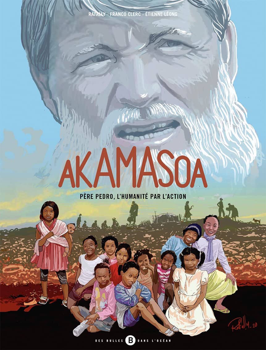 Akamasoa: Père Pedro l'humanité par l'action 9782919069873