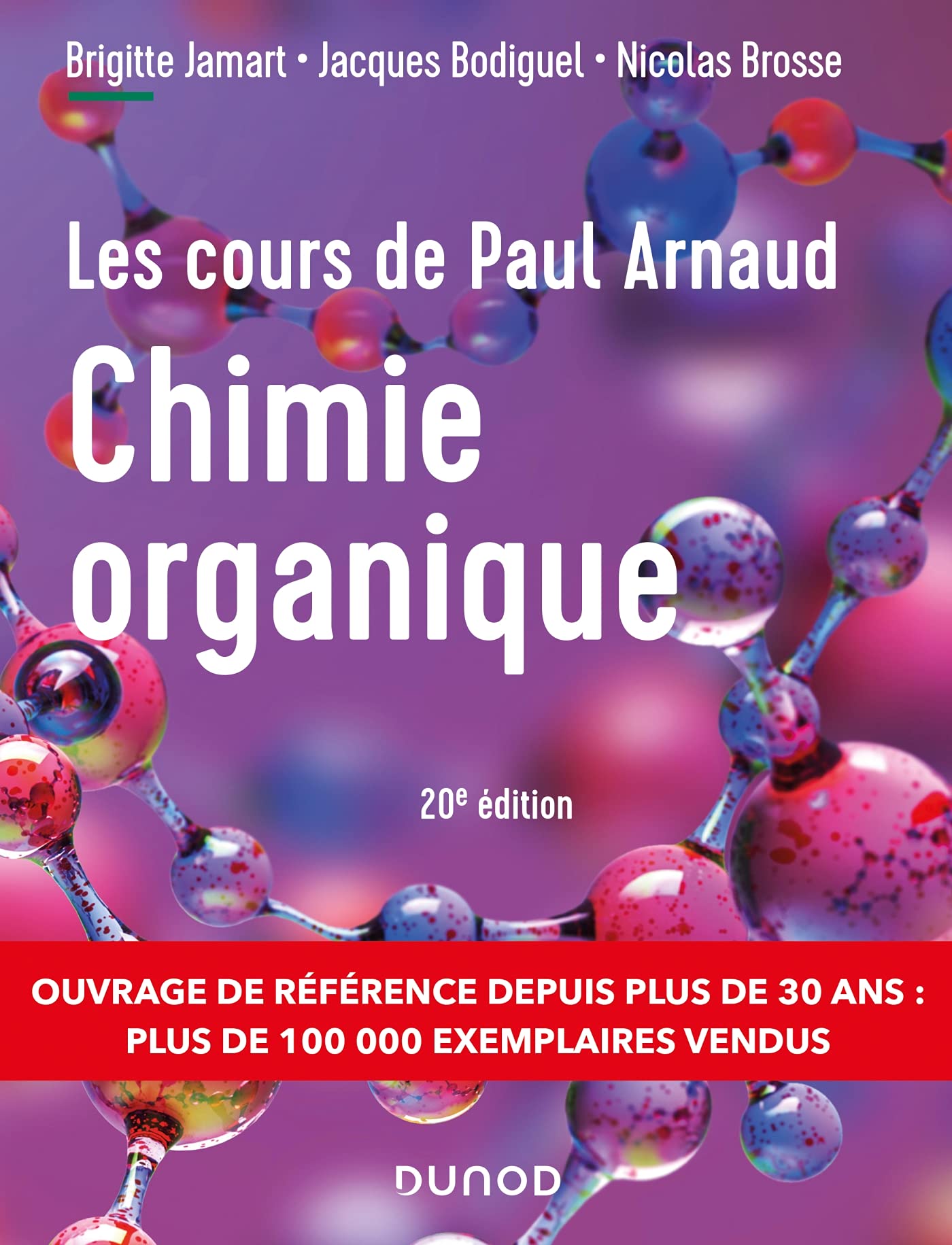 Les cours de Paul Arnaud - Cours de Chimie organique - 20e éd.: Cours avec 350 questions et exercices corrigés 9782100823567