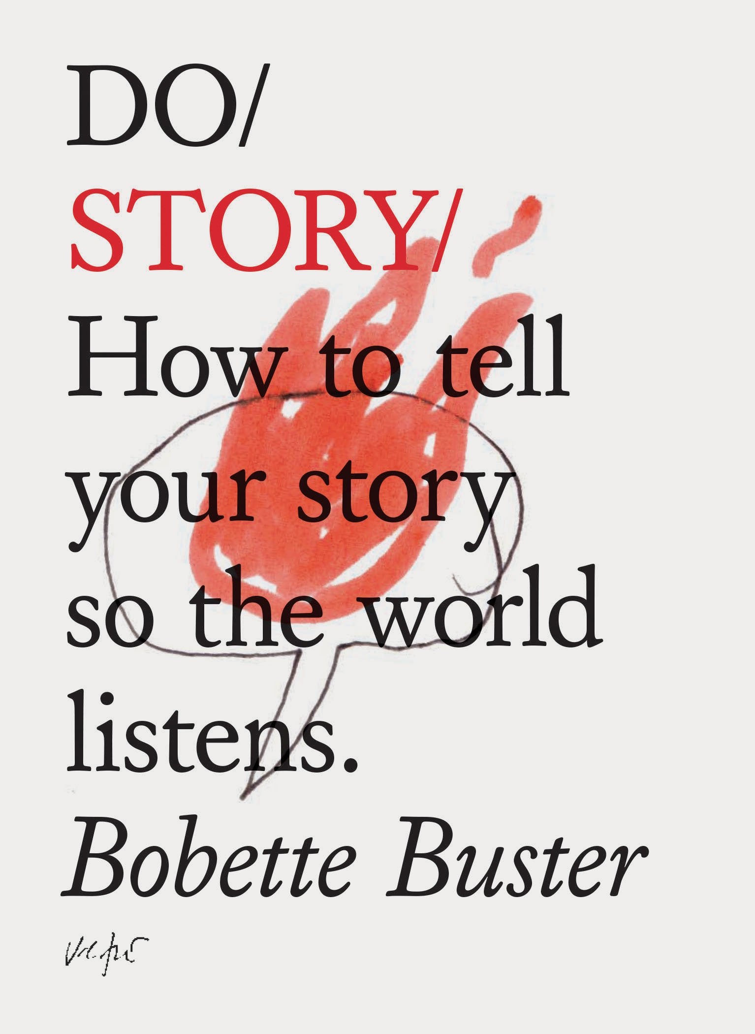 Do Story: How to tell your story so the world listens. (Story Telling Books, Inspirational Books, How To Books) 9781452171463