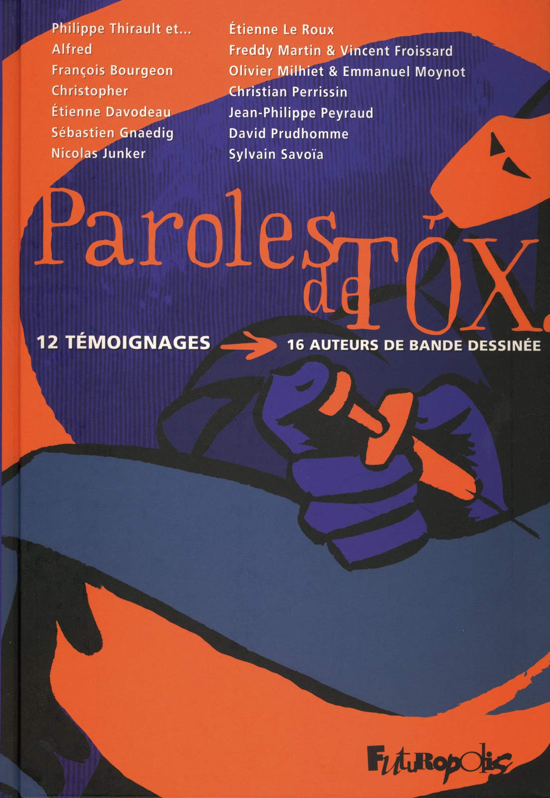 Paroles de tox: 12 témoignages, 16 auteurs de bande dessinée 9782754800839