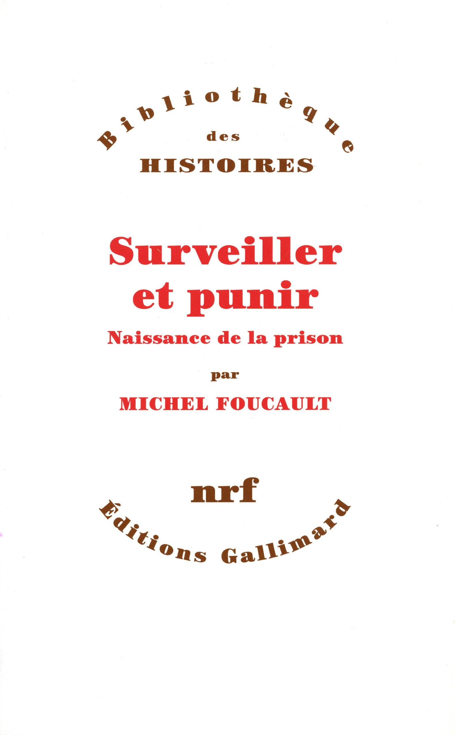 Surveiller et punir: Naissance de la prison 9782070291793