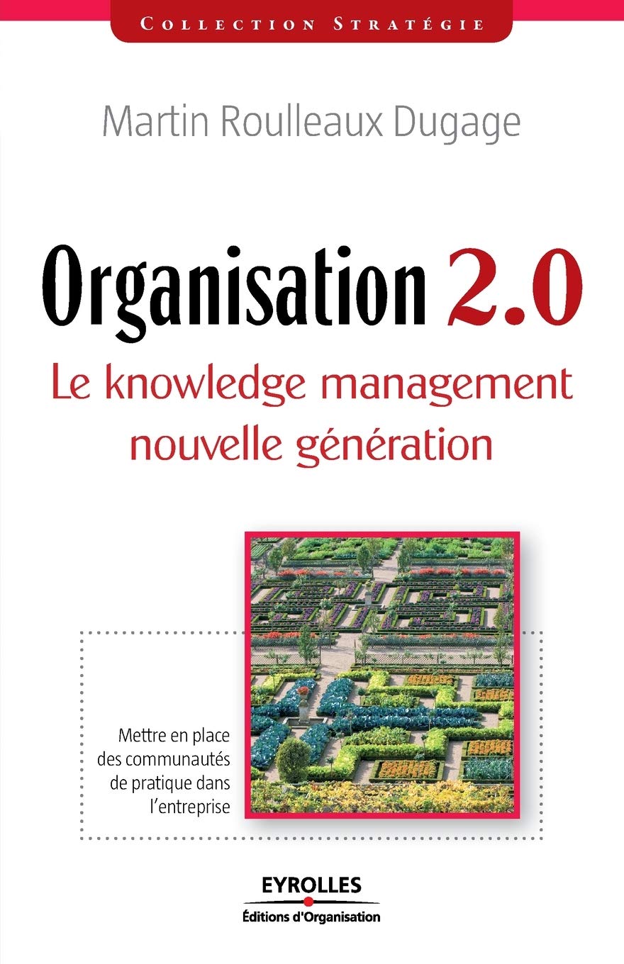 Organisation 2.0: Le Knowledge management nouvelle génération 9782212540123