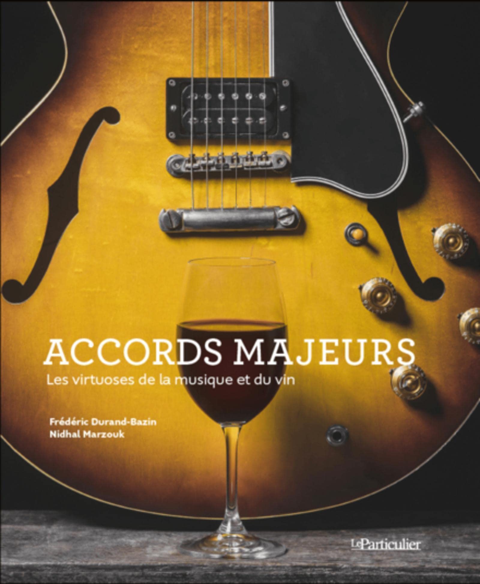 Accords majeurs: Les virtuoses de la musique et du vin 9782357312654