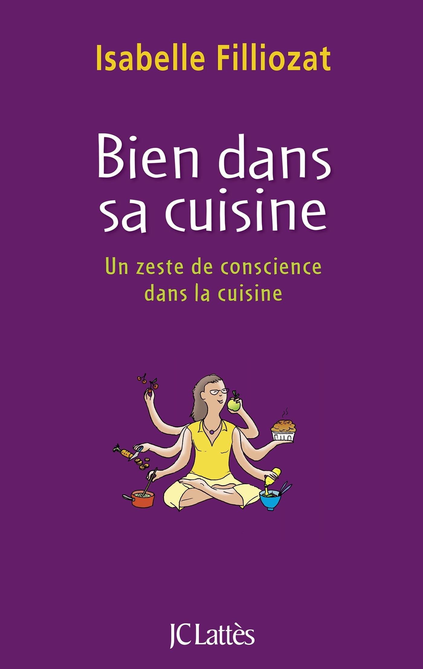 Bien dans sa cuisine: Un zeste de conscience dans la cuisine 9782709638340