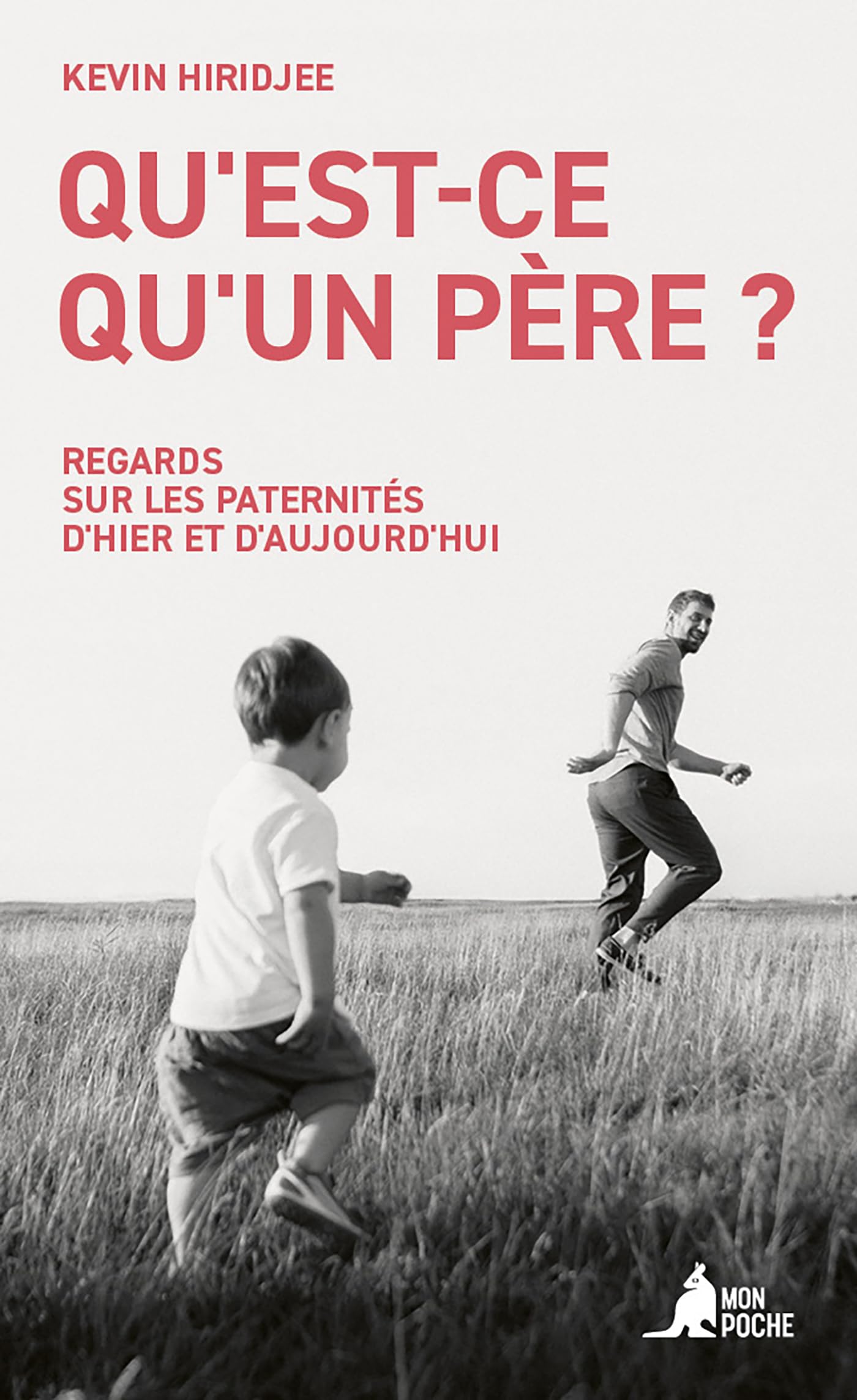 Qu'est-ce qu'un père ?: Regards sur les paternités d'hier et d'aujourd'hui 9782379131912