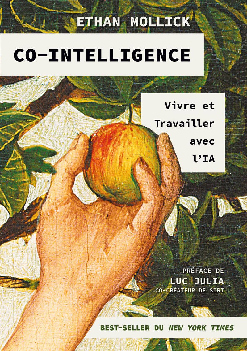 Co-intelligence - Vivre et travailler avec l'IA (version française) 9782412101391