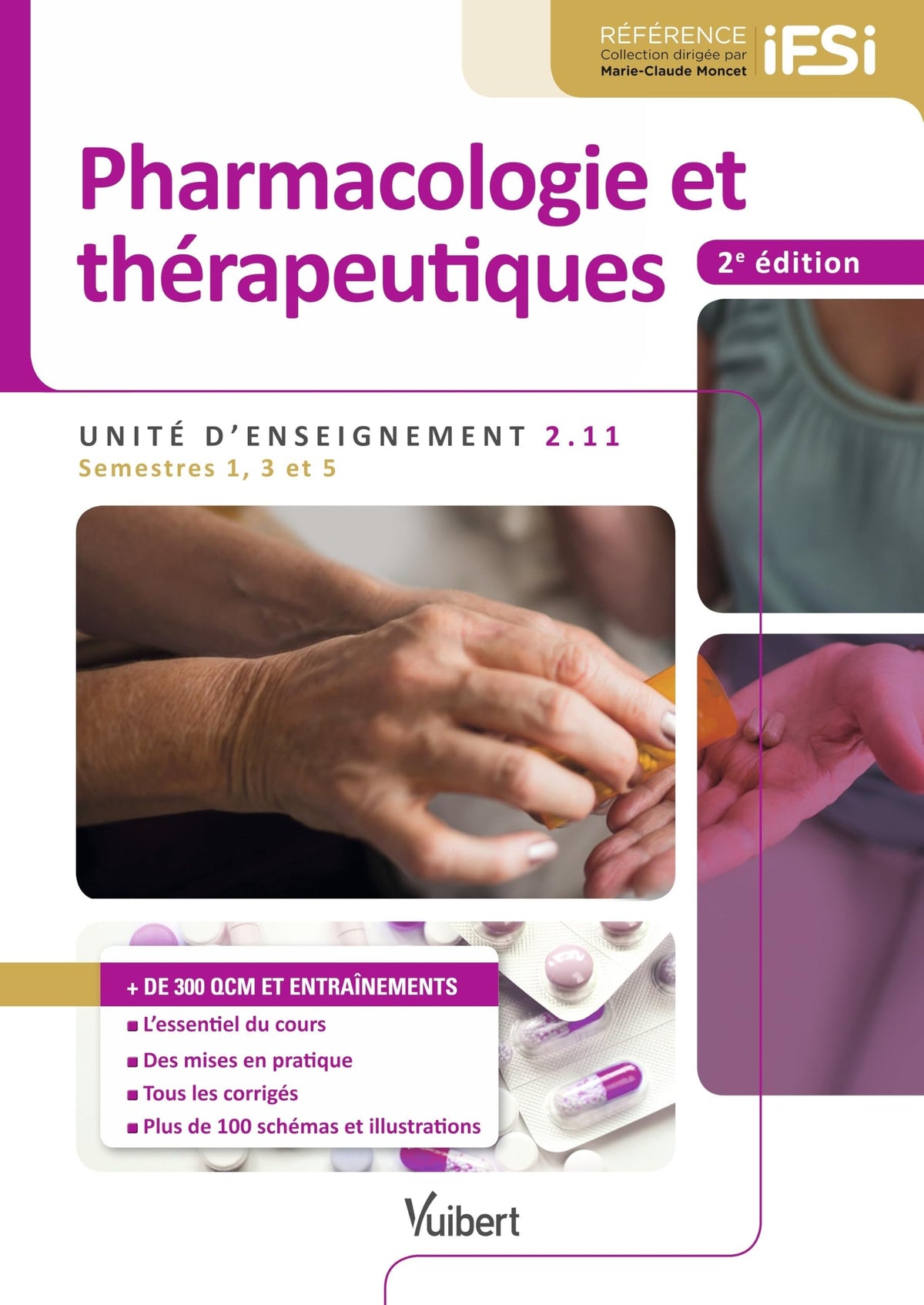 Pharmacologie et thérapeutiques - IFSI UE 2.11 (Semestres 1, 3 et 5): L'essentiel du cours - Des mises en pratique - Tous les corrigés - Plus de 100 schémas et illustrations 9782311206173