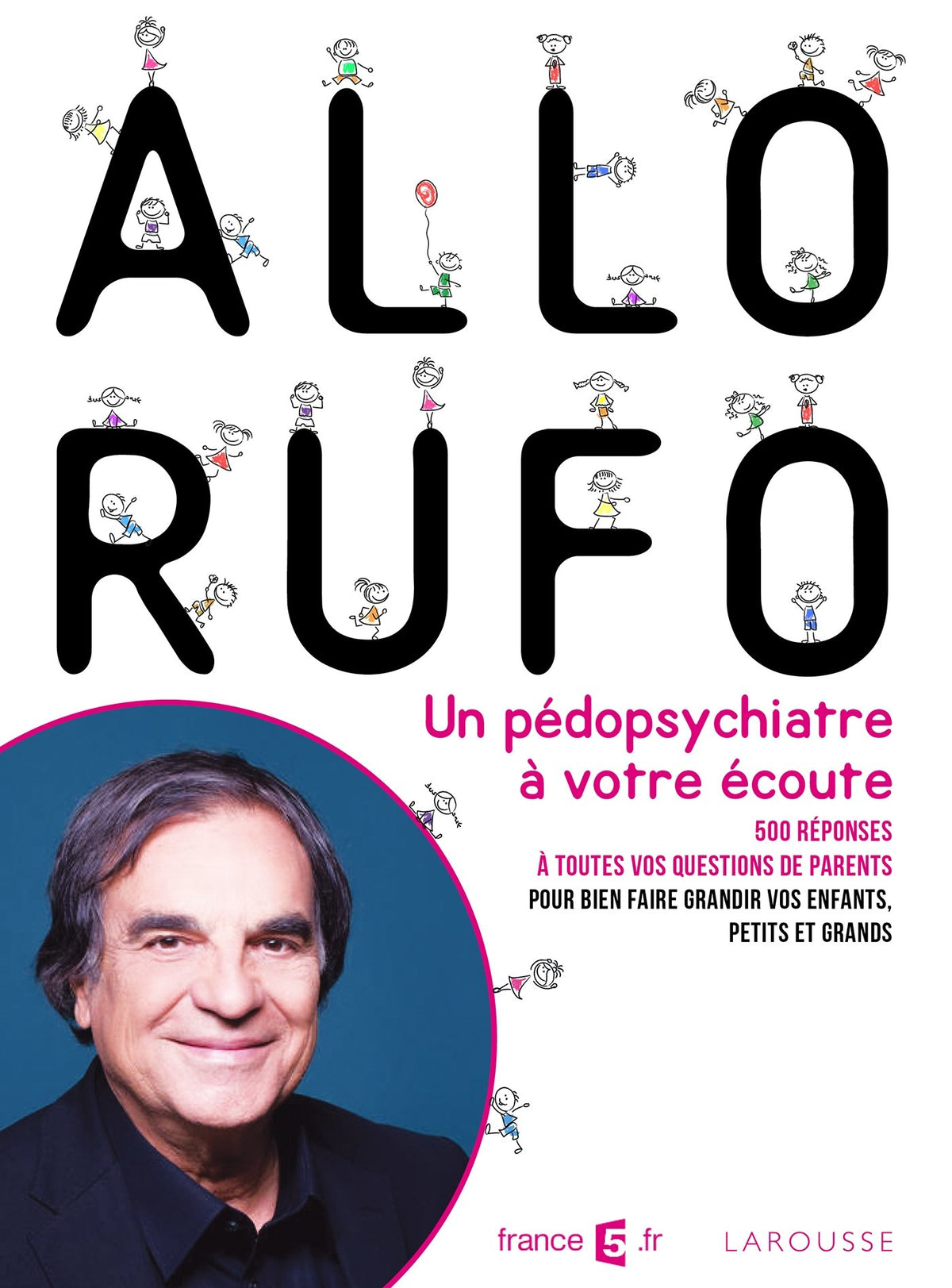 Allô Rufo: Un pédopsychiatre à votre écoute 9782035872975