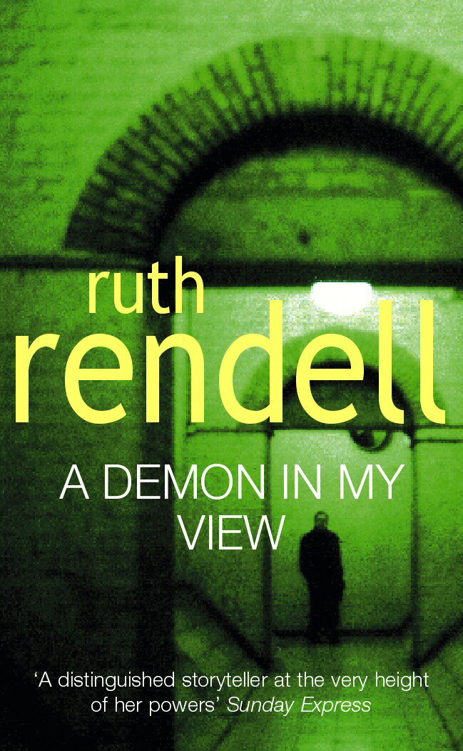 A Demon In My View: a chilling portrayal of psychological violence from the award-winning Queen of Crime, Ruth Rendell 9780099148609