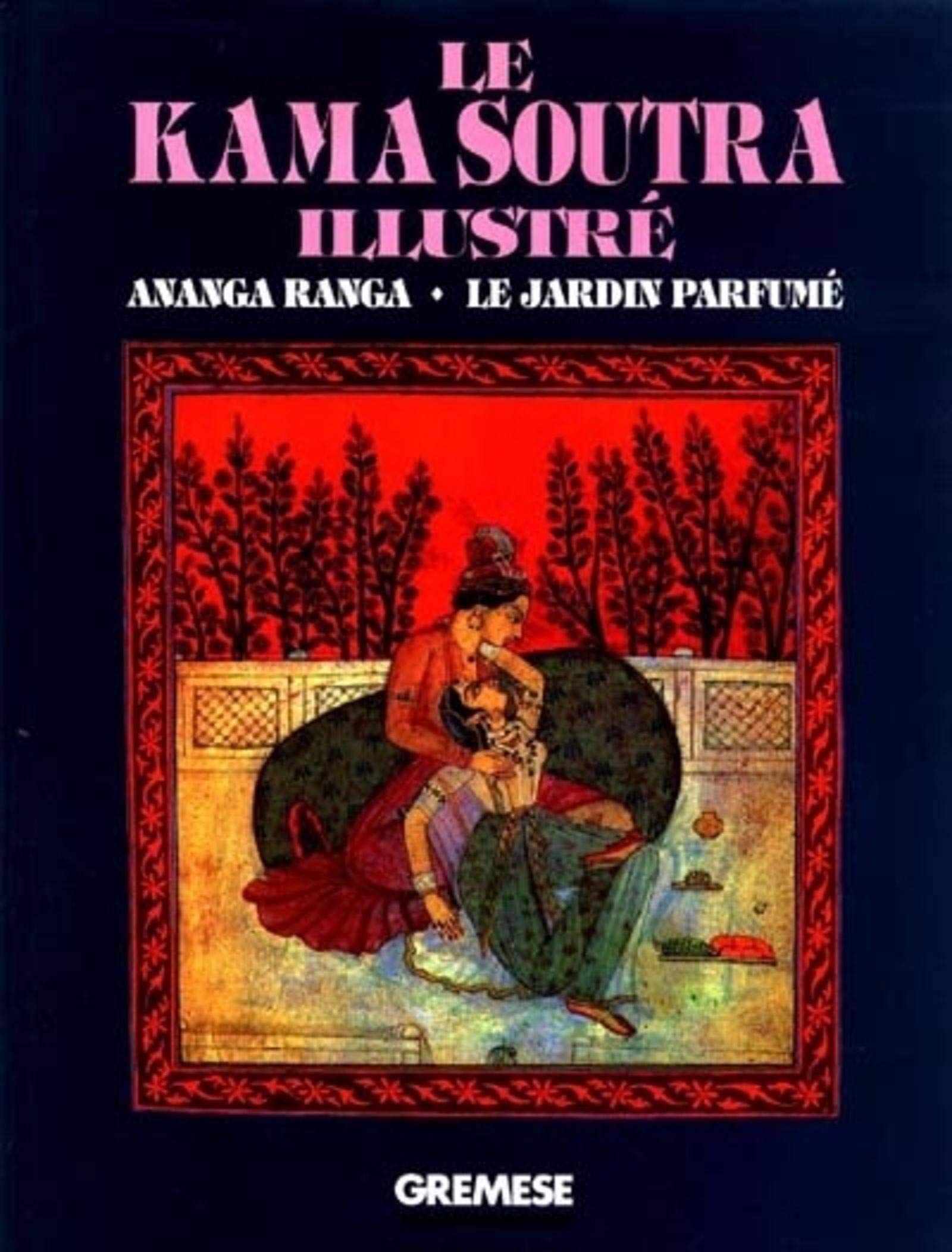 Le Kama Soutra illustré : Ananga Ranga - Le Jardin parfumé 9788873010166