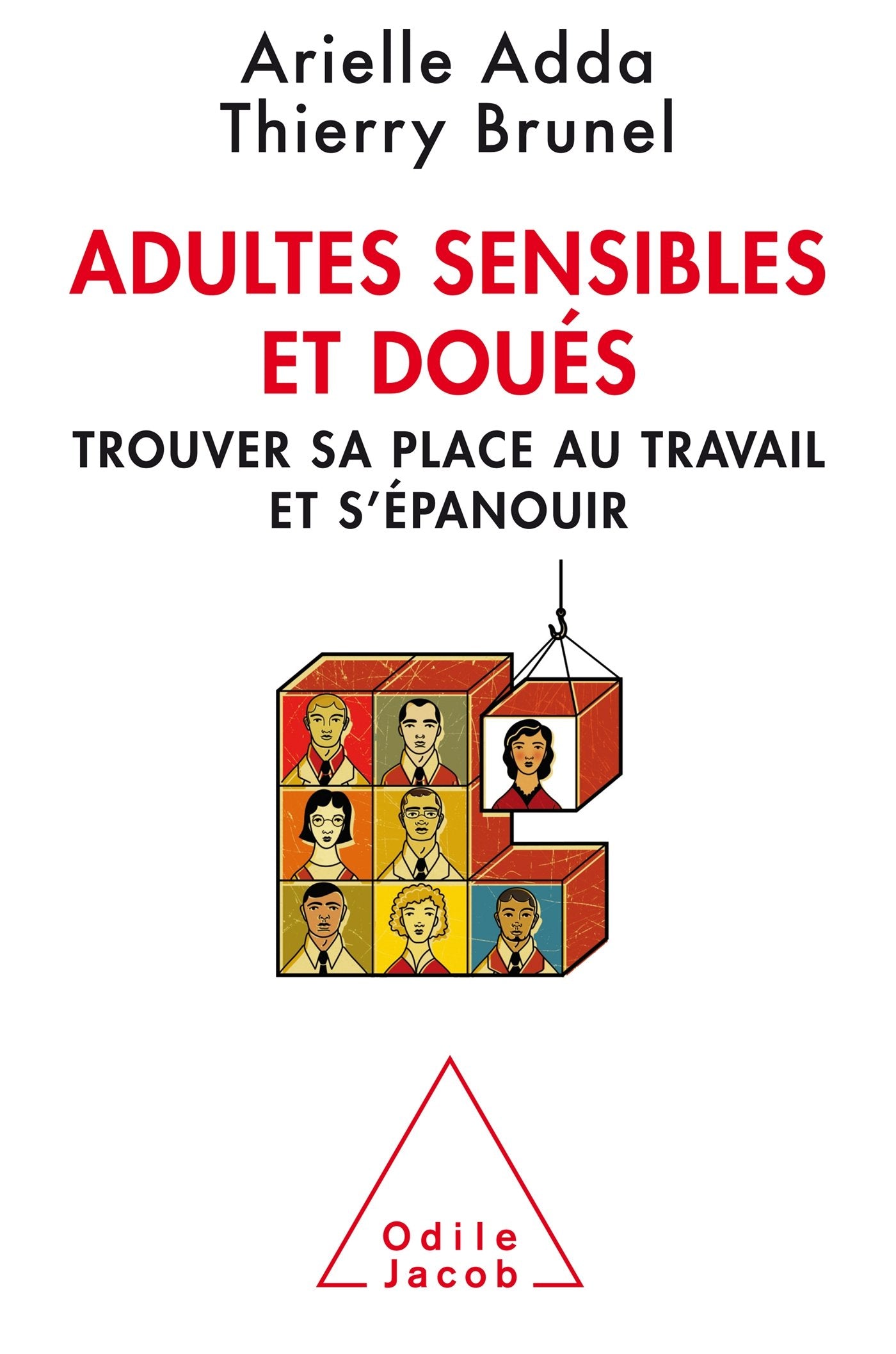 Adultes sensibles et doués: Trouver sa place au travail et s'épanouir 9782738132260