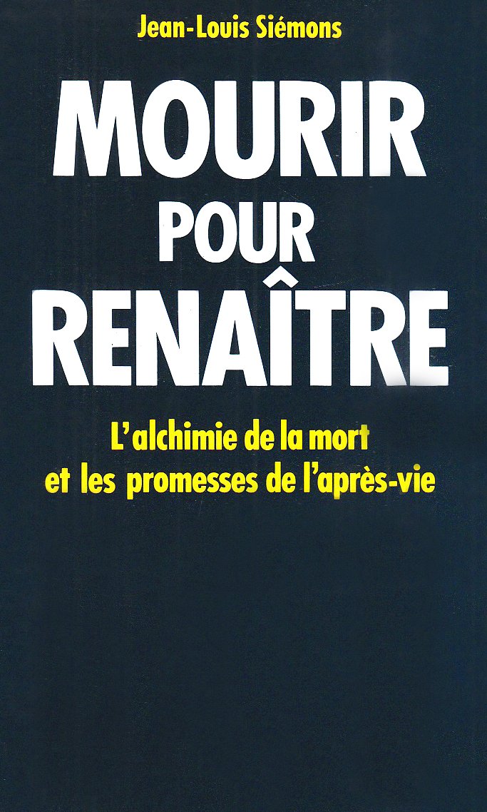 Mourir pour renaître: L'alchimie de la mort et les promesses de l'après-vie 9782226028372