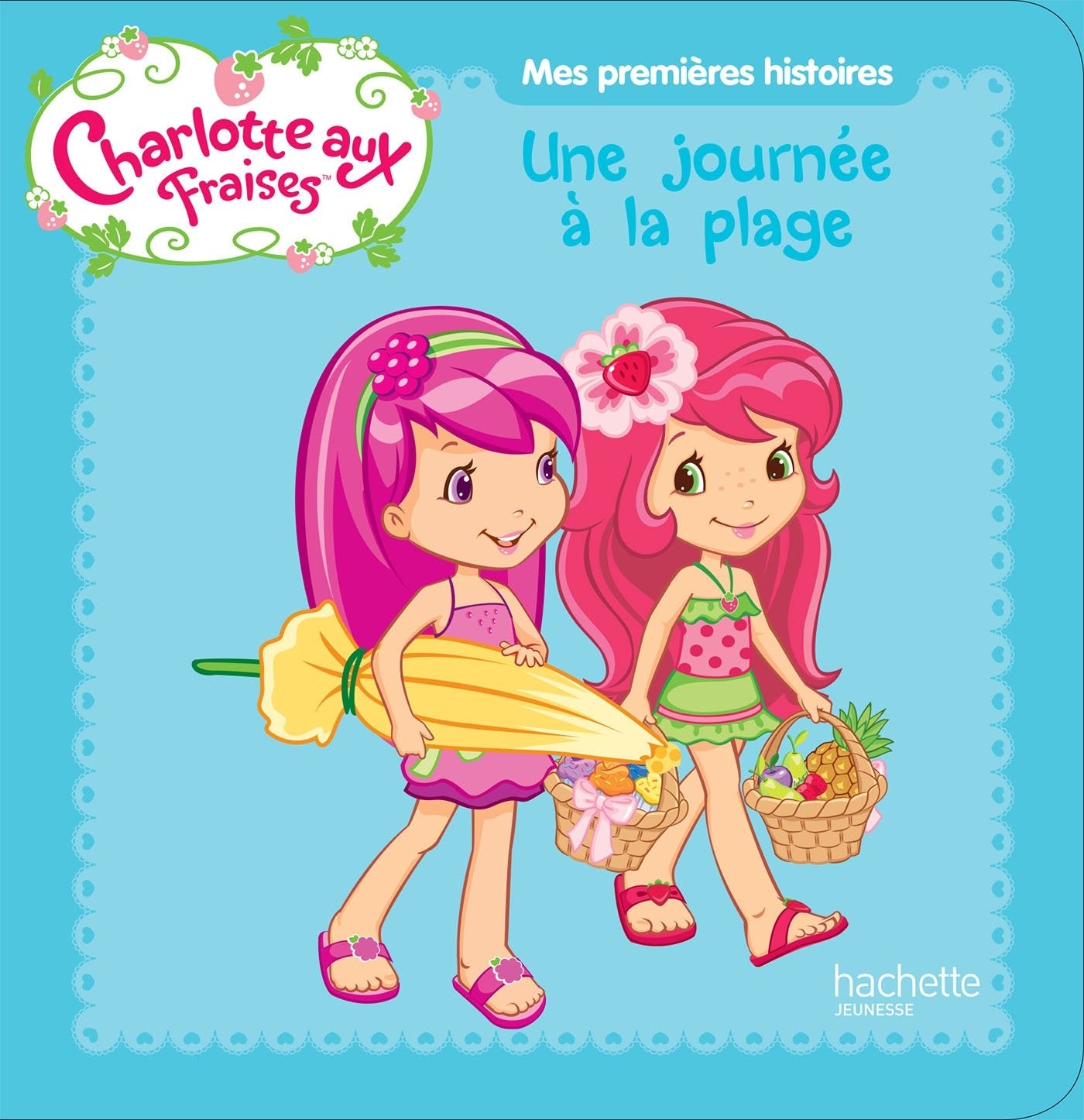 Charlotte aux fraises / Mes premières histoires - Une journée à la plage 9782013992053