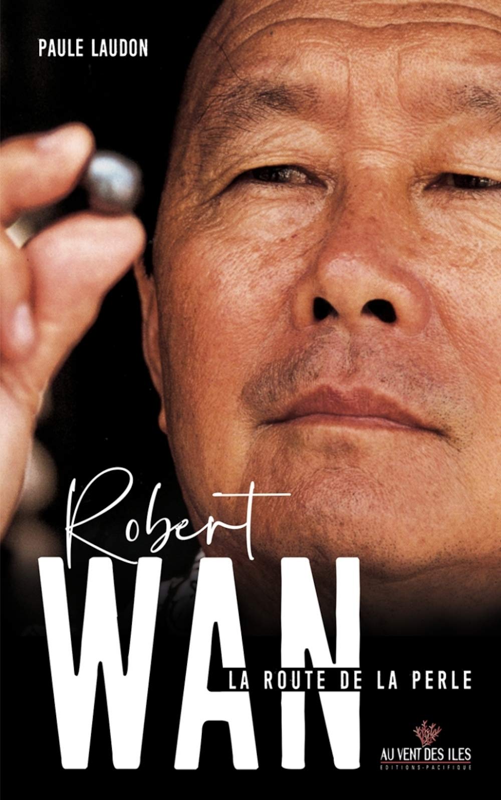 Robert Wan: La route de la perle 9782367342054