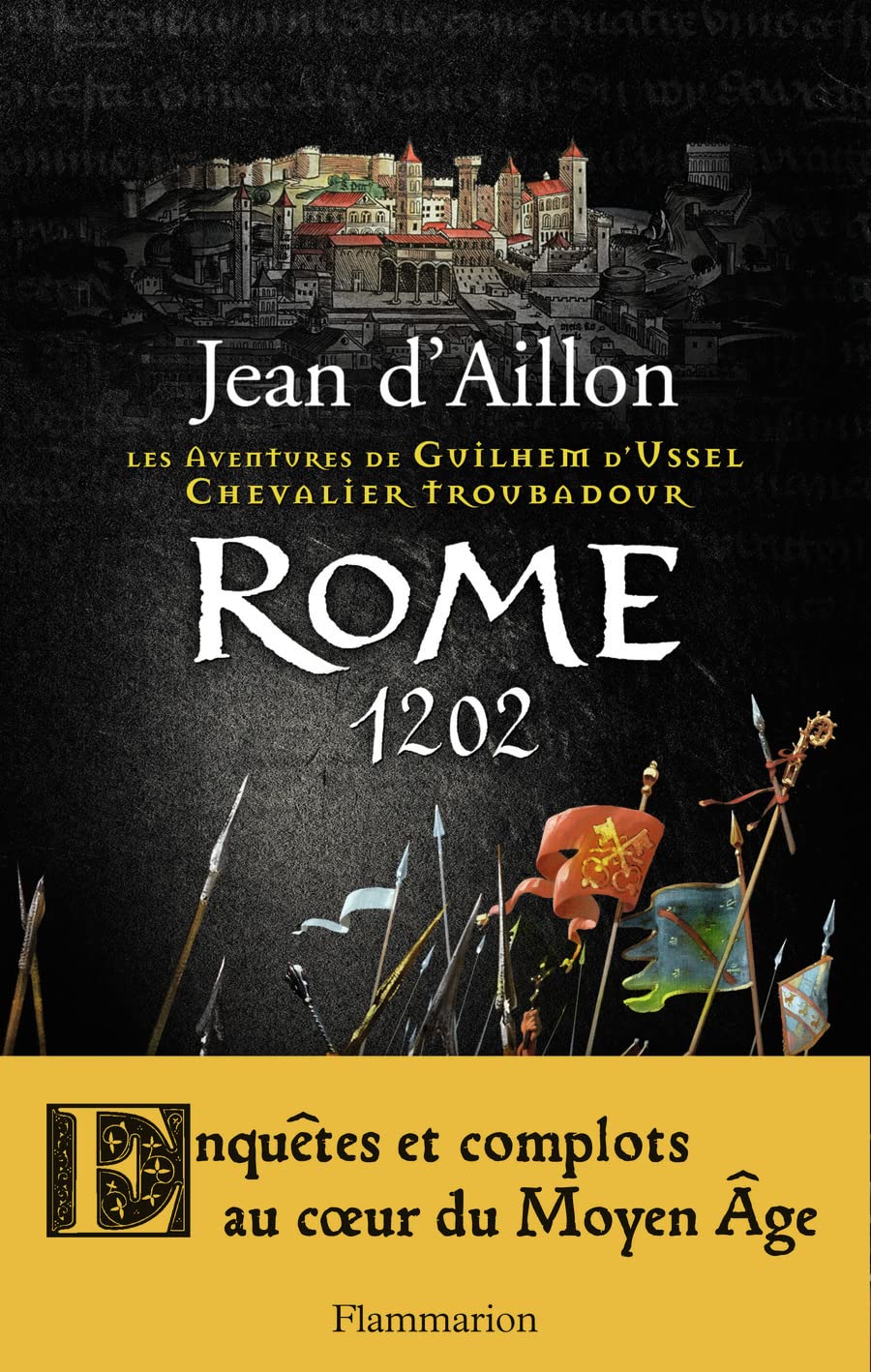 Rome 1202: LES AVENTURES DE GUILHEM D'USSEL, CHEVALIER TROUBADOUR (5) 9782081309883