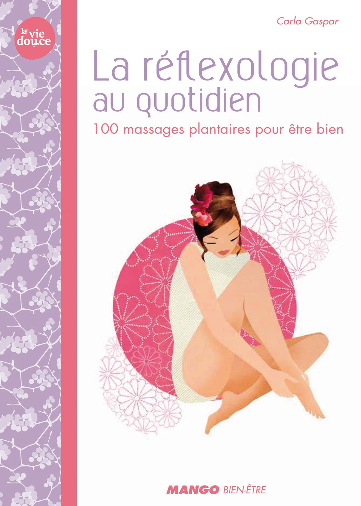 La réflexologie au quotidien: 100 massages plantaires pour être bien 9782317003417
