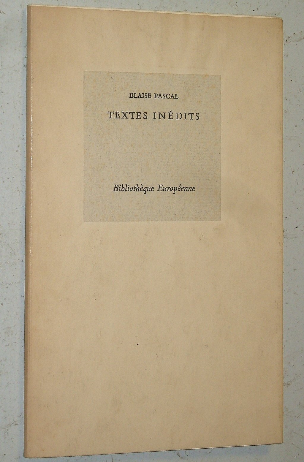 Blaise Pascal. Textes inédits : Recueillis et présentés par Jean Mesnard