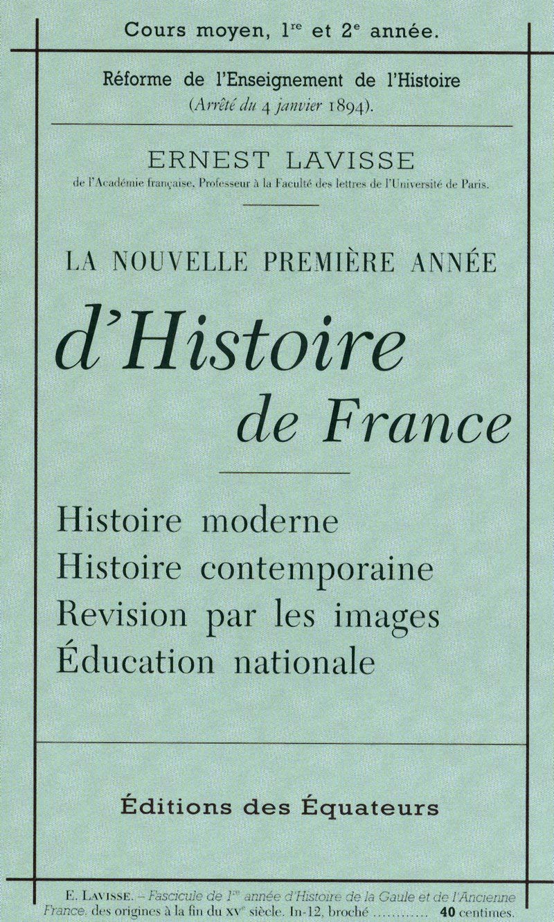 La nouvelle première année d'Histoire de France : Cours moyen, 1re et 2e année, histoire moderne, histoire contemporaine, révision par les images, Education nationale 9782849901502