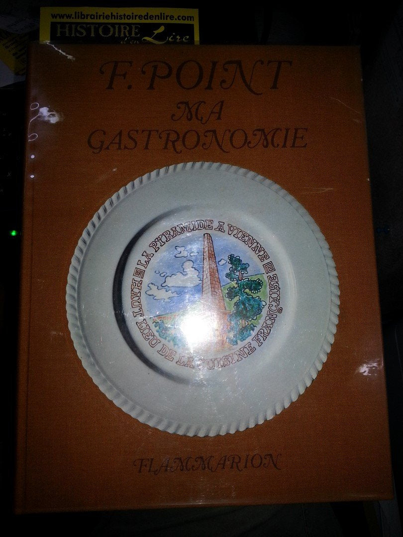 Fernand Point Ma Gastronomie Introduction et présentation de Félix Benoit Flammarion 1969