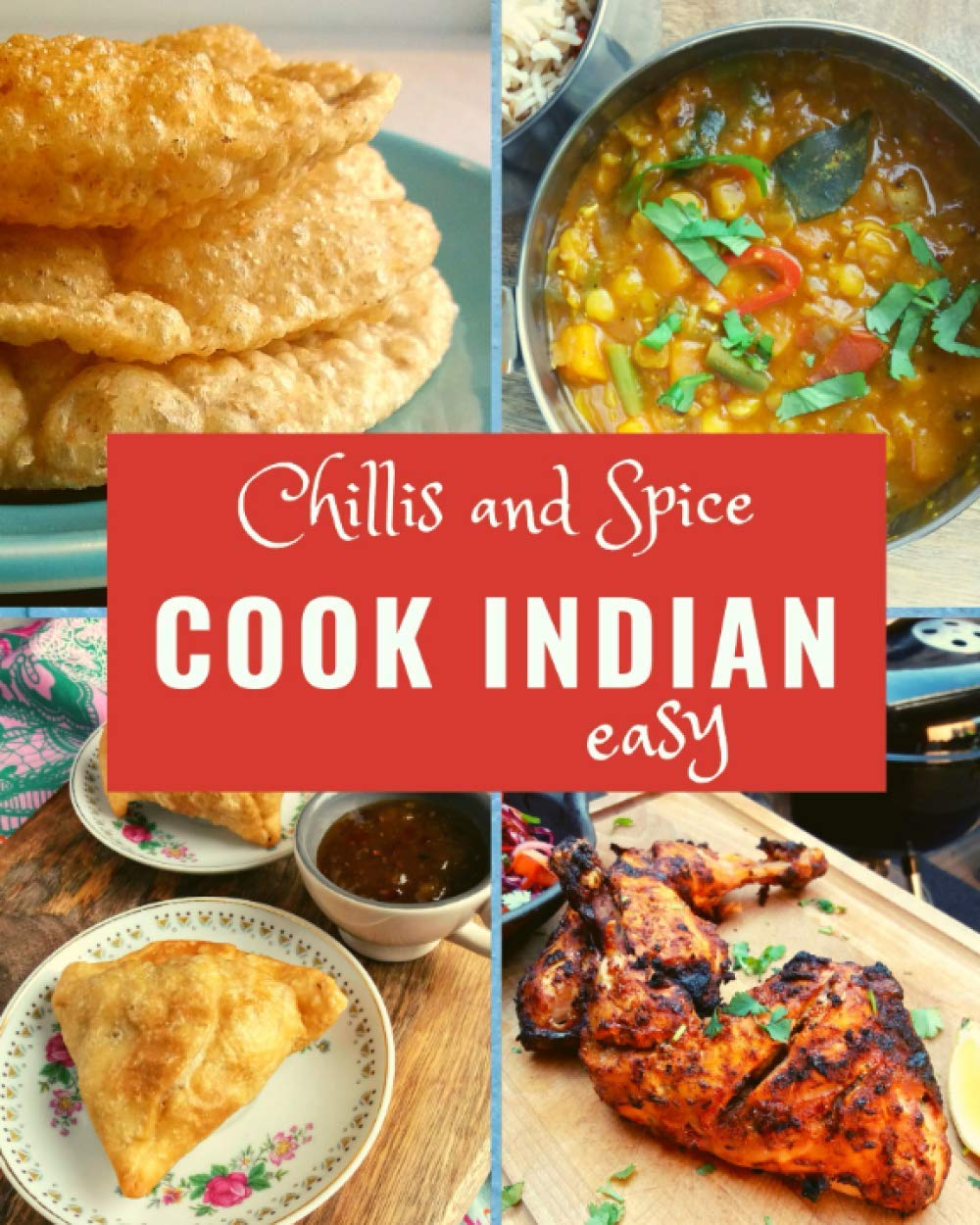 Cook Indian Easy: authentic recipes from my travels in India and my kitchen in France 9798689981024