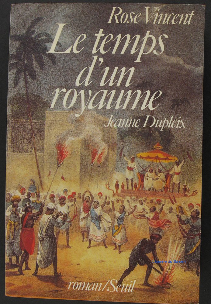 Le Temps d'un royaume. Jeanne Dupleix (1706-1756) 9782020062077