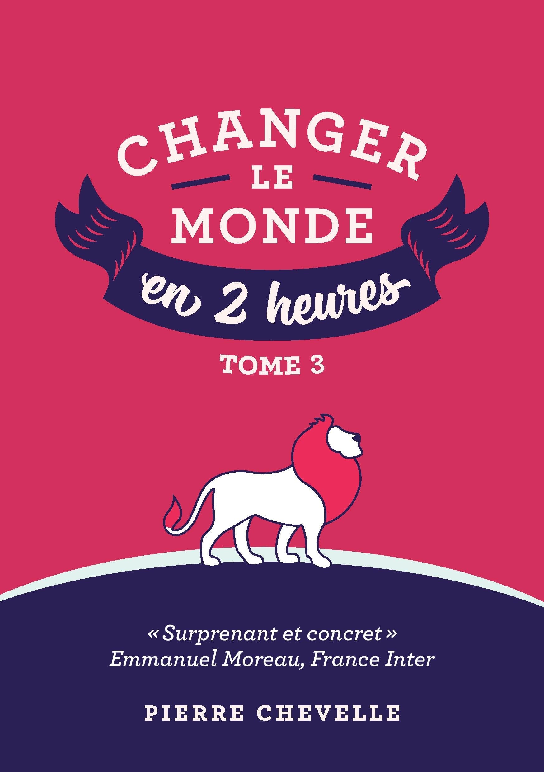 Changer le monde en 2 heures - Tome 3 9782954306858
