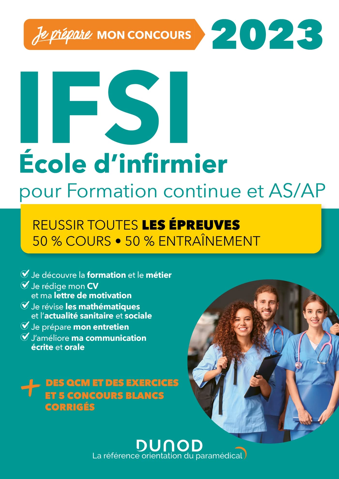 IFSI 2023 Concours Formation continue et Passerelle AS-AP - 50% Cours - 50% Entraînement: 50% Cours - 50% Entraînement - Réussir toutes les épreuves (2023) 9782100841547