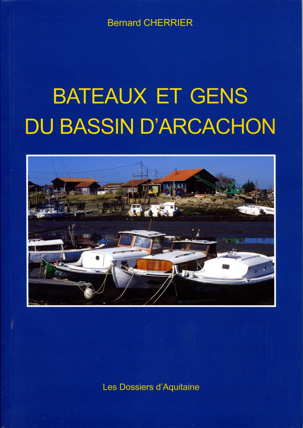 Bateaux et gens du bassin d'Arcachon 9782846220095