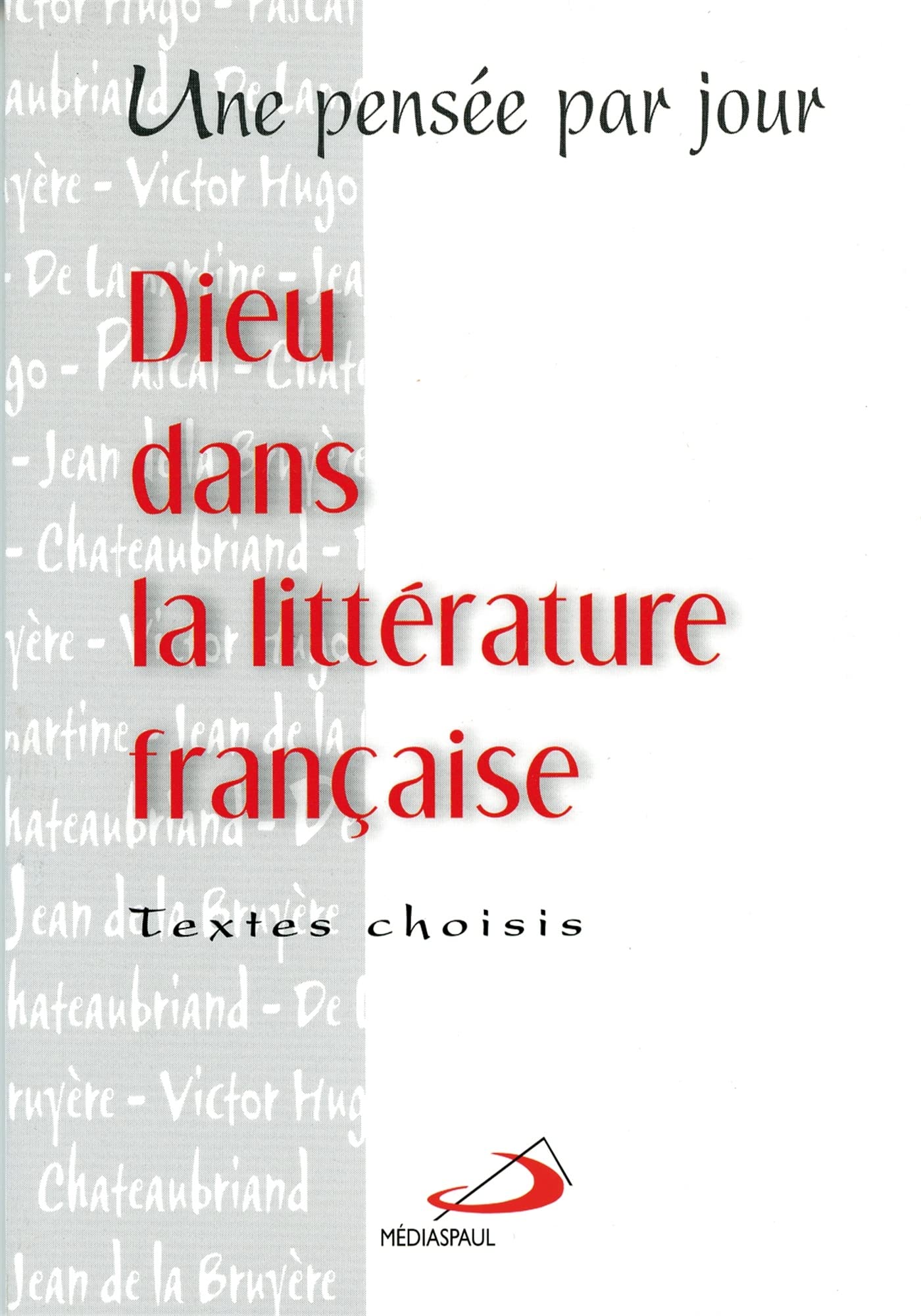 DIEU DANS LA LITTERATURE FRANCAISE : UNE PENSEE PAR JOUR 9782712210861