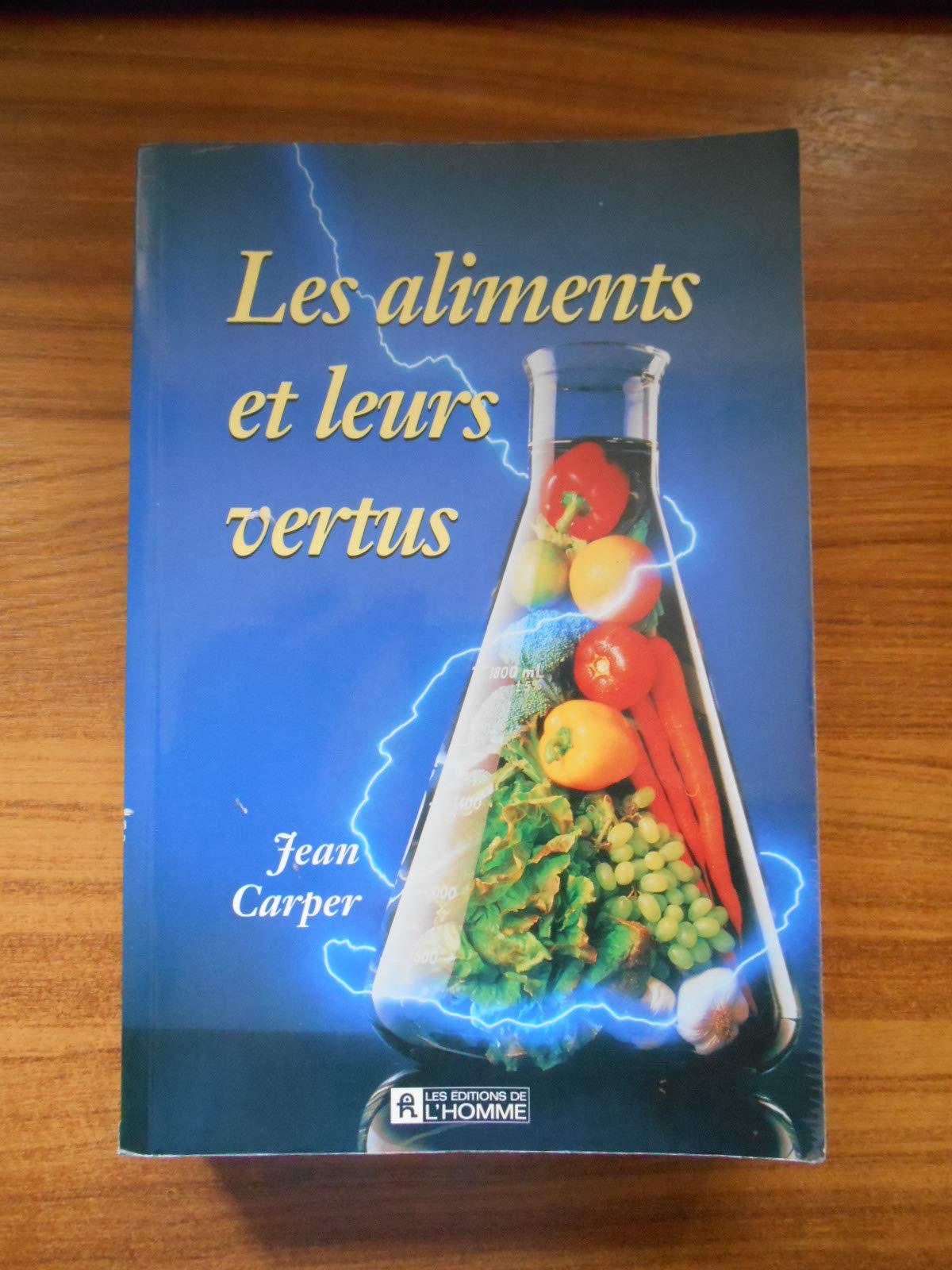 ALIMENTS ET LEURS VERTUS 9782761911986