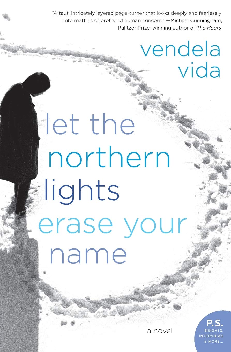 Let the Northern Lights Erase Your Name: A Novel (P.S.) 9780060828387