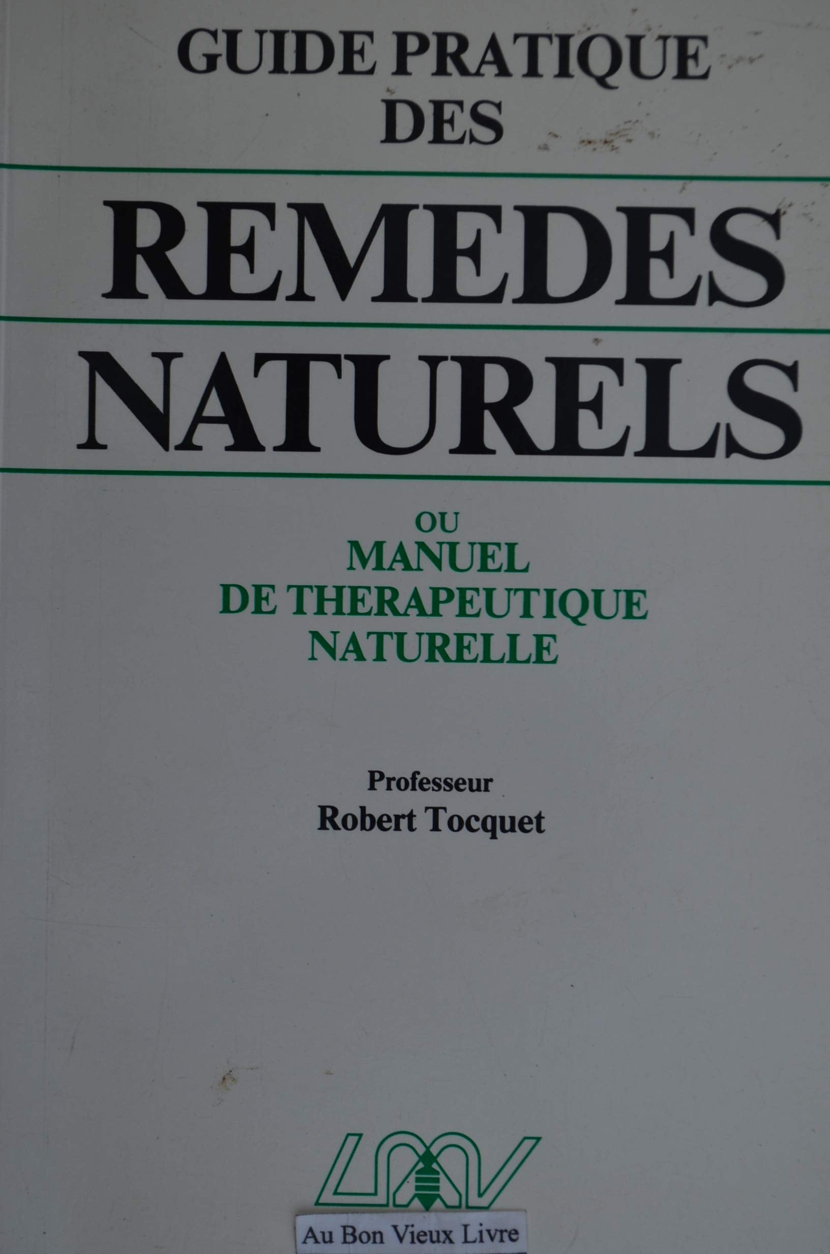 Manuel de thérapeutique naturelle - homéopathie, phytothérapie, régimes alimentaires, rythmes, crénothérapie et lexique thérapeuti 9782908554014