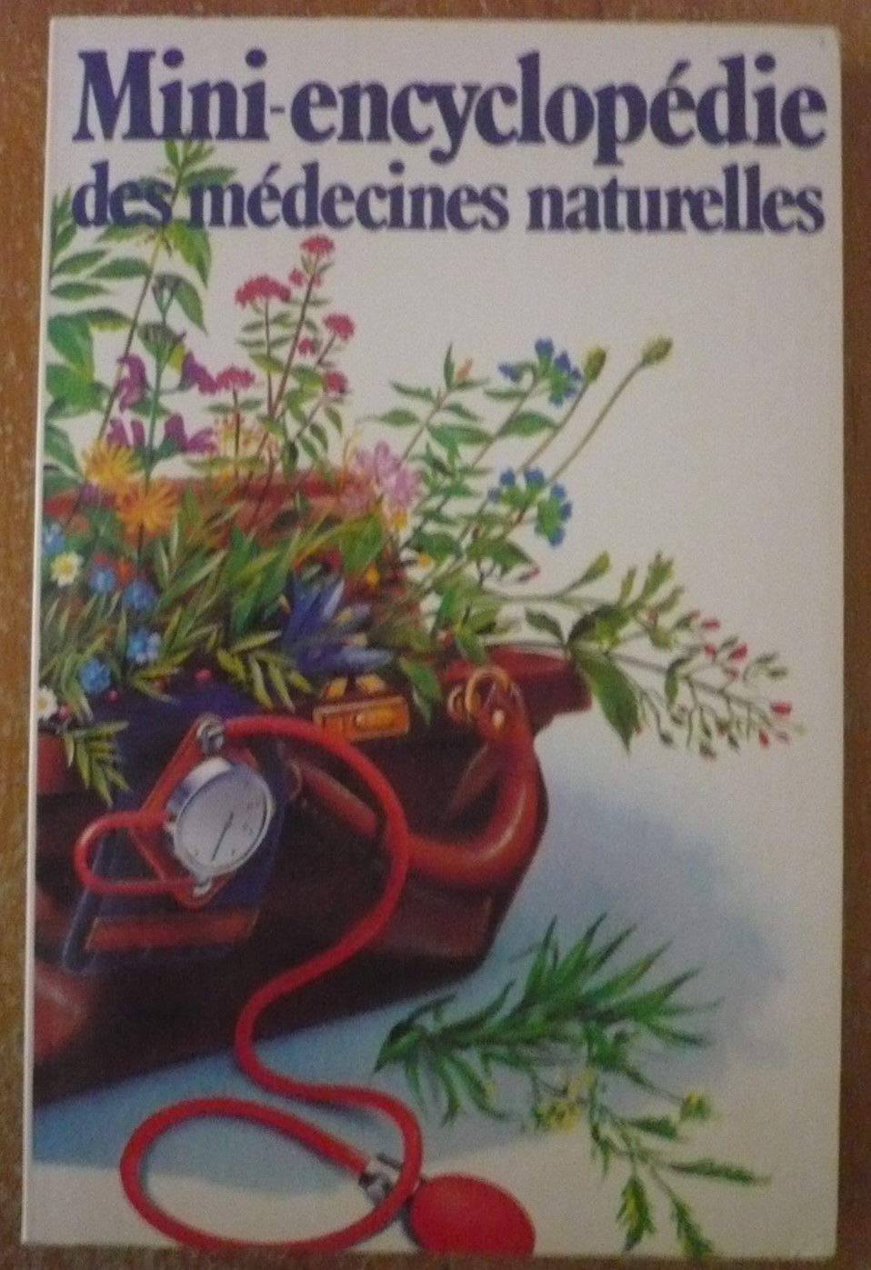Mini-encyclopédie des médecines naturelles - Petit précis historique des remèdes de grand-mère 9782724228649