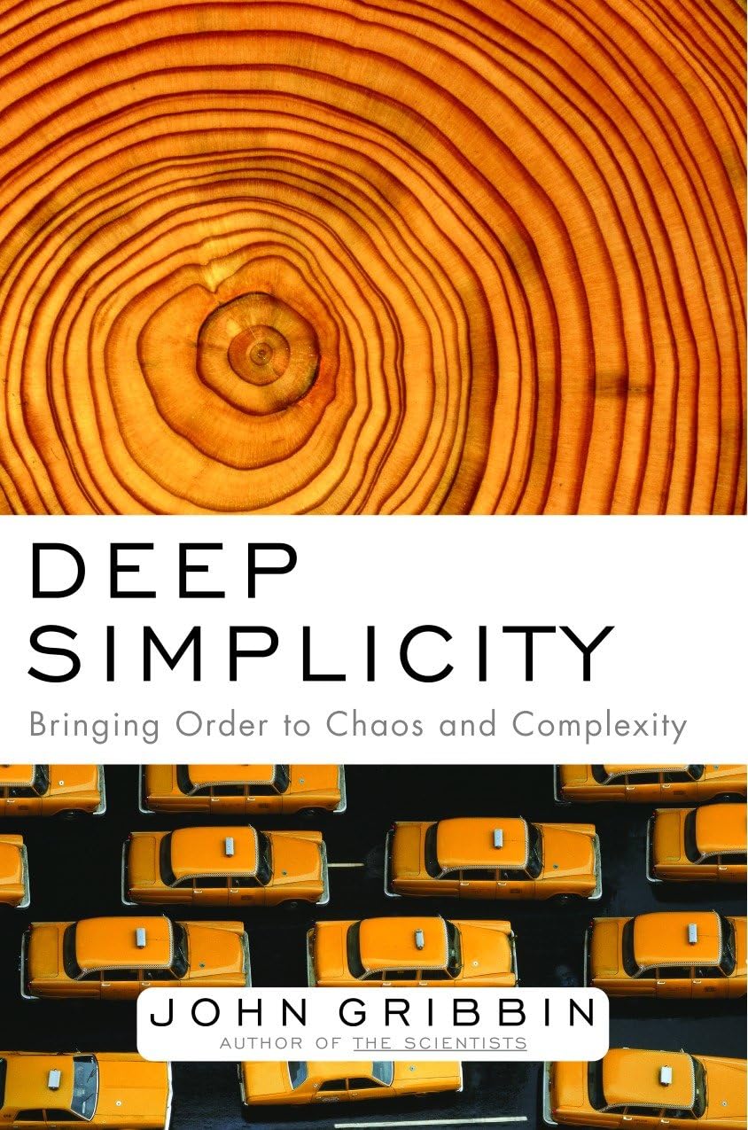 Deep Simplicity: Bringing Order to Chaos and Complexity. 9781400062560