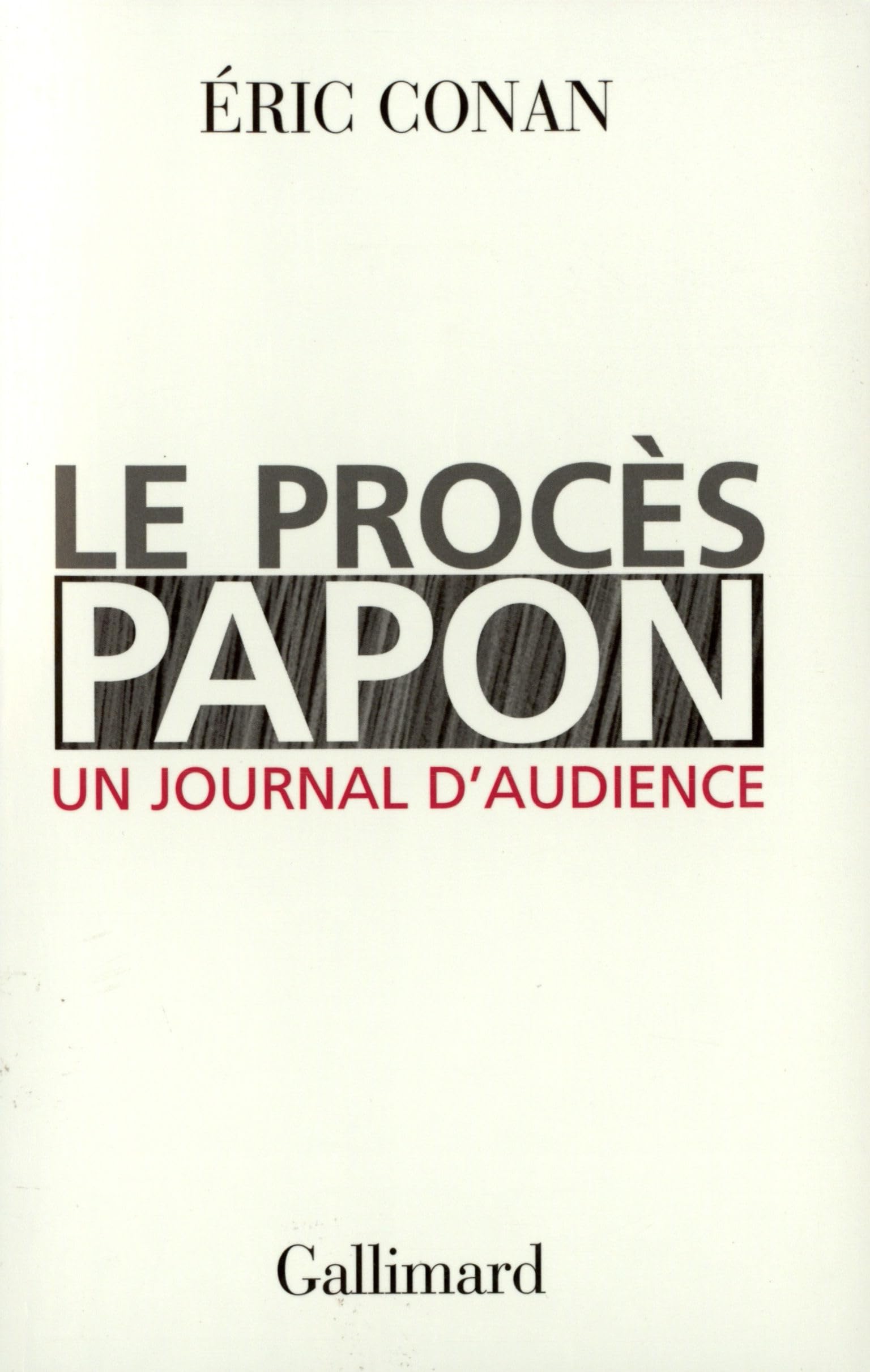 Le Procès Papon: Un journal d'audience 9782070752805