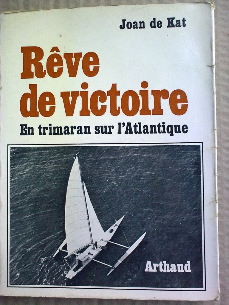 Joan De Kat. Rêve de victoire : En trimaran sur l'Atlantique