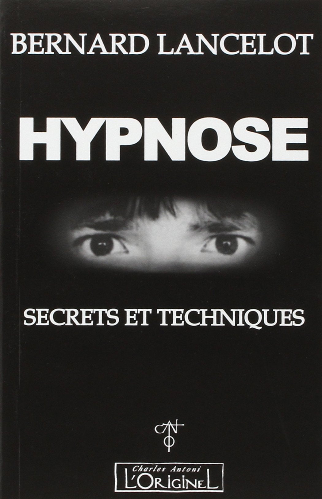 Hypnose. Secrets et Techniques 9782910677770