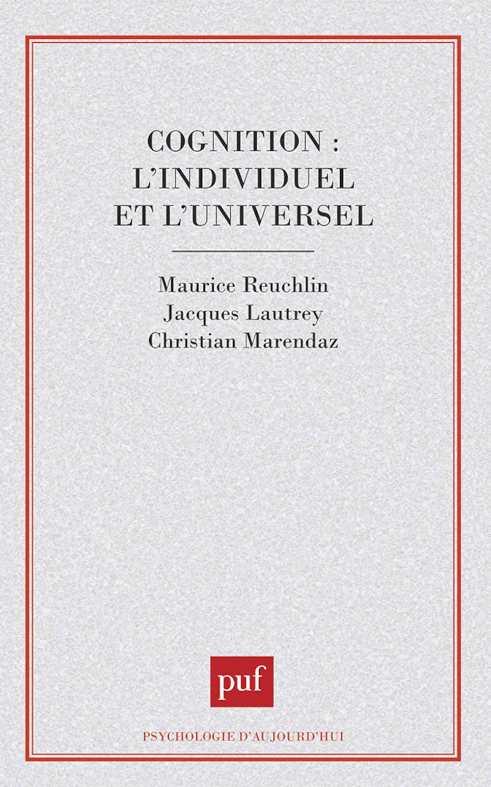 Cognition : L'individuel et l'universel 9782130427070