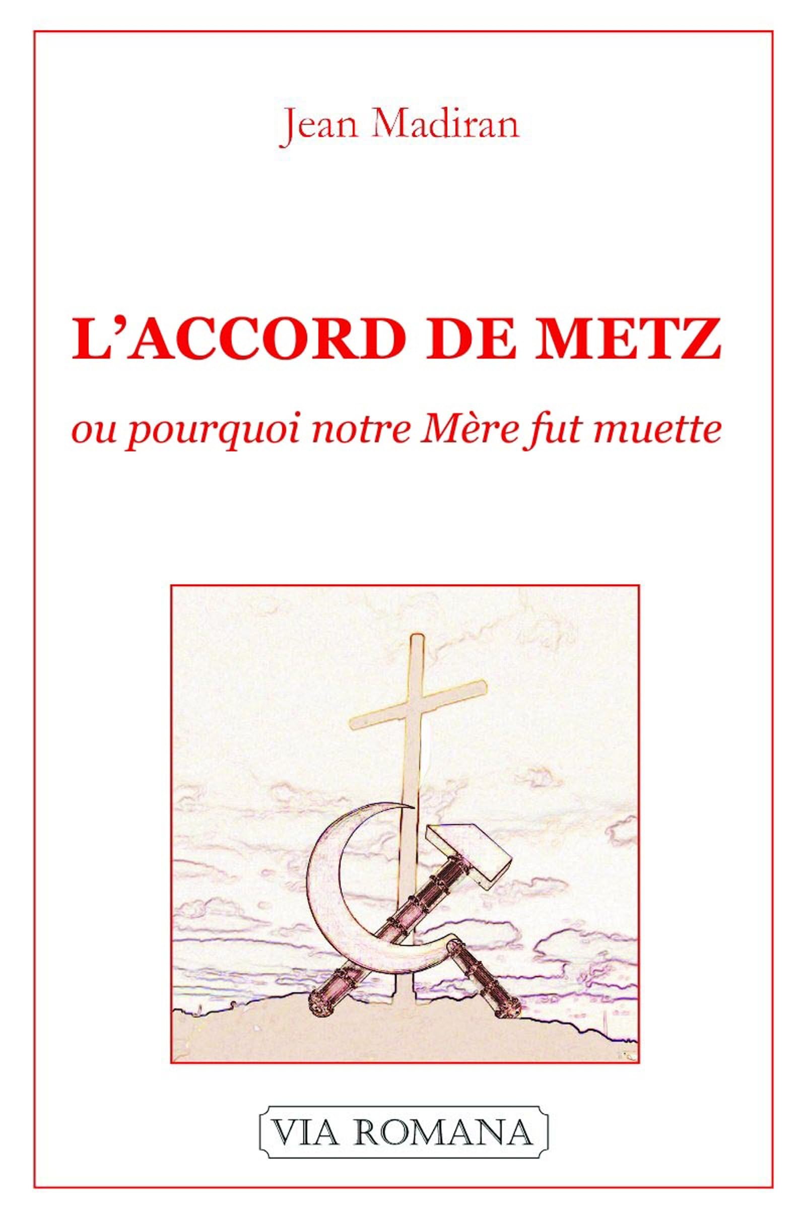 L'Accord de Metz, ou pourquoi notre Mère fut muette 9782916727066