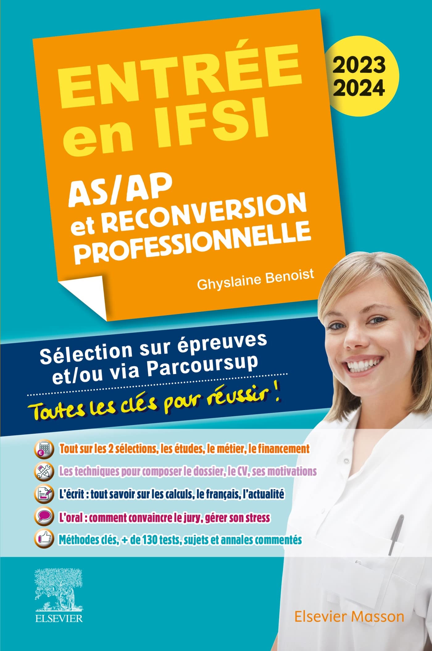 Entrée en IFSI 2023-2024 - AS/AP et reconversion professionnelle: Sélection sur épreuves et/ou via Parcoursup - Toutes les clés pour réussir 9782294779633