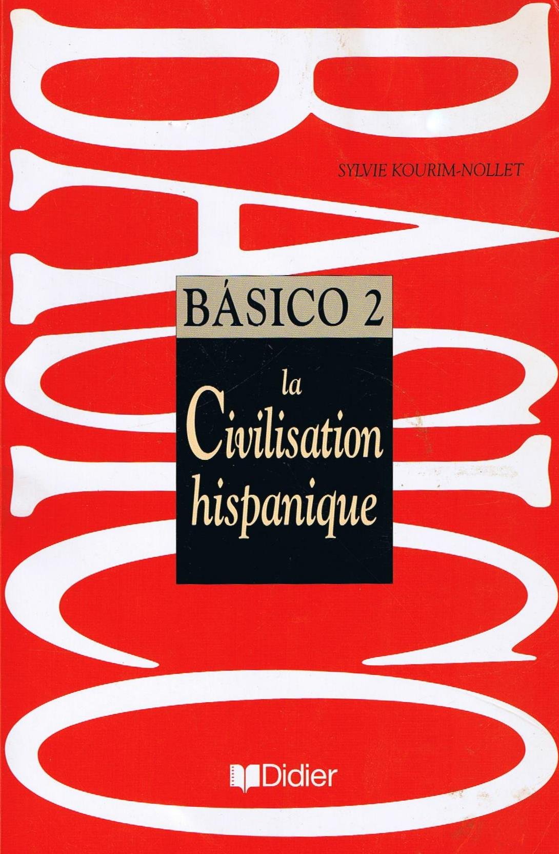 Basico. Tome 2, La Civilisation Hispanique 9782278040056